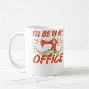 Ich werde in meinem Büro nähen, stricken, quilten Kaffeetasse
