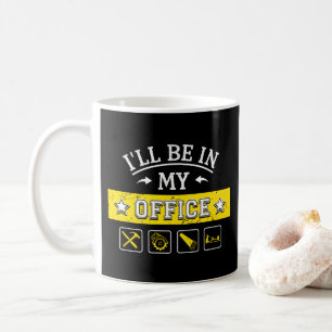 Ich werde in meinem Büro sein - Funny Woodworking  Kaffeetasse
