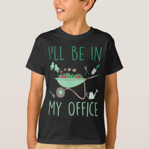 Ich werde in meinem Büro sein Lustige Gartenarbeit T-Shirt