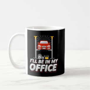 Ich werde in meinem Büro sein, lustiger Garagen-Au Kaffeetasse