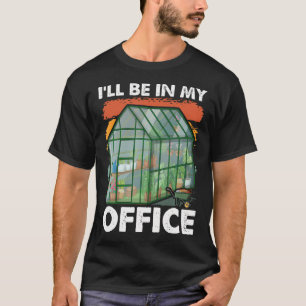 Ich Werde In Meinem Büro Sein Lustiger Pflanzenlie T-Shirt
