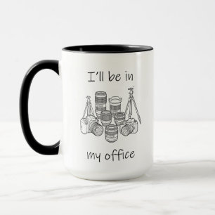 Ich werde in meinem Büro sein - Lustiges Fotografe Tasse