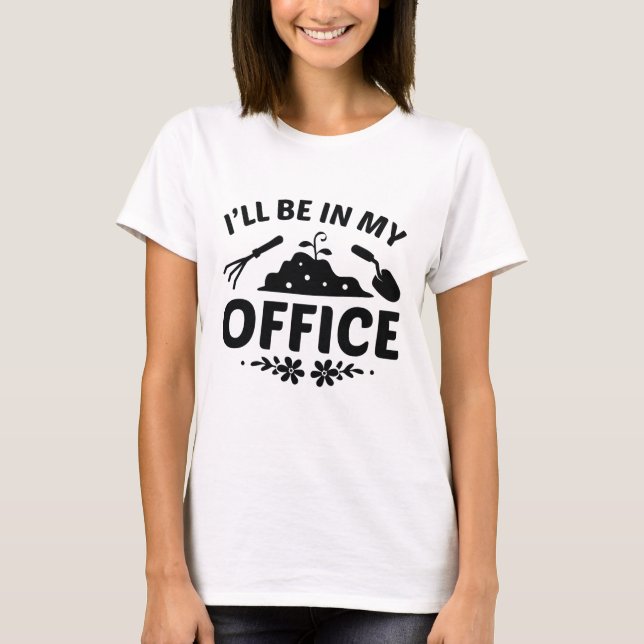 Ich werde in meinem Büro sein T-Shirt (Vorderseite)