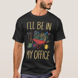 Ich werde in meinem Bürogarten sein Funny Distress T-Shirt