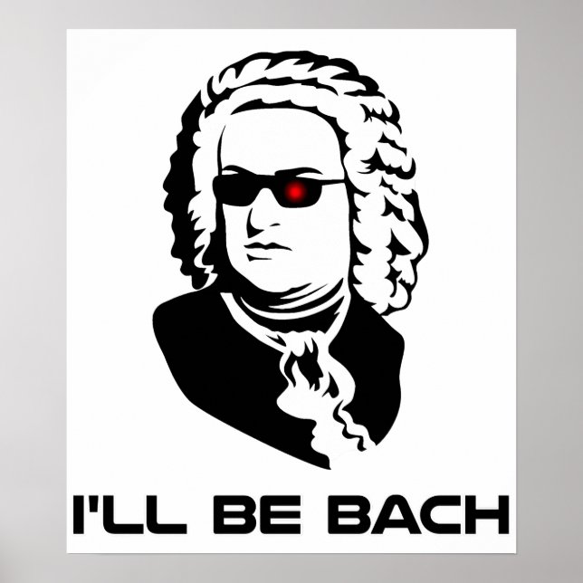 Ich werde Johann Sebastian Bach sein Poster (Vorne)