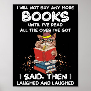 Ich werde keine Bücher mehr kaufen, bis ich alles Poster