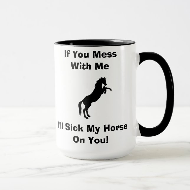 Ich werde Kranker mein Pferd auf Ihnen Tasse (Rechts)