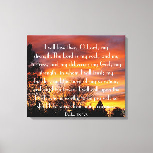 Ich werde Liebe Sie O-Lordbibelvers Psalm-18:1 - 3 Leinwanddruck