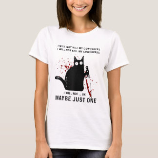 Ich werde meine Kollegen nicht töten Murderous Bla T-Shirt