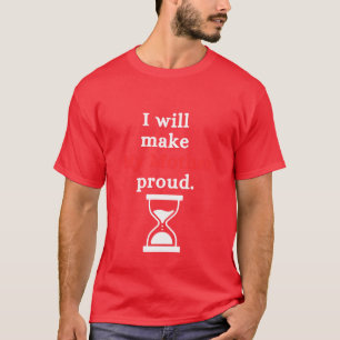 Ich werde meine Mutter zu stolzen Freunden machen T-Shirt