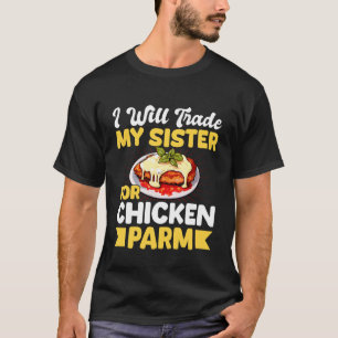 Ich werde meine Schwester gegen Chicken-Parm-Liebh T-Shirt