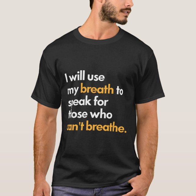 Ich werde meinen Atem nutzen, um für diejenigen zu T-Shirt (Vorderseite)