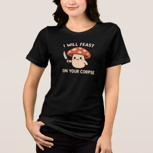 Ich werde mich an deiner Leiche laben Lustiger dun Tri-Blend Shirt
