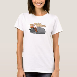 Ich werde mich morgen darum kümmern Katze T-Shirt