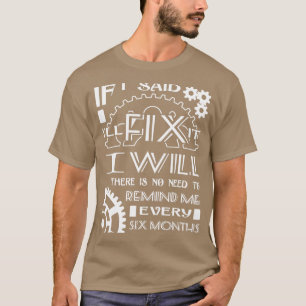 Ich werde mich nicht alle sechs Monate erinnern mü T-Shirt