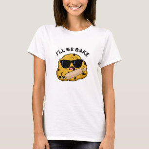 Ich werde mir einen Funny Baking Movie Pun geben T-Shirt