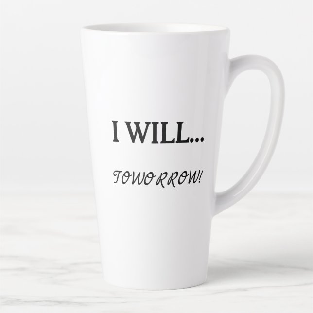 Ich werde... Morgen Zögern sarkastisches Zitat Milchtasse (Rechts)