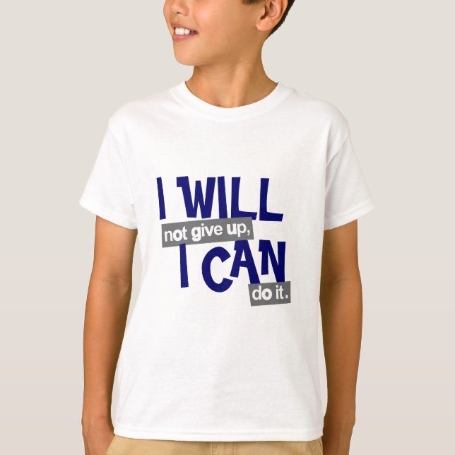 "Ich werde nicht aufgeben positive blaue Kinder T-Shirt (Vorderseite)