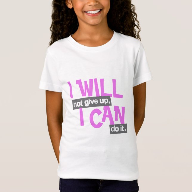 Ich werde nicht aufgeben, positive pinkfarbene Mäd T-Shirt (Vorderseite)