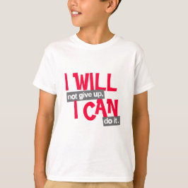 "Ich werde nicht aufgeben positive rote Kinder T - T-Shirt