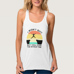 Ich werde nicht aufhören, aber ich werde die ganz tank top