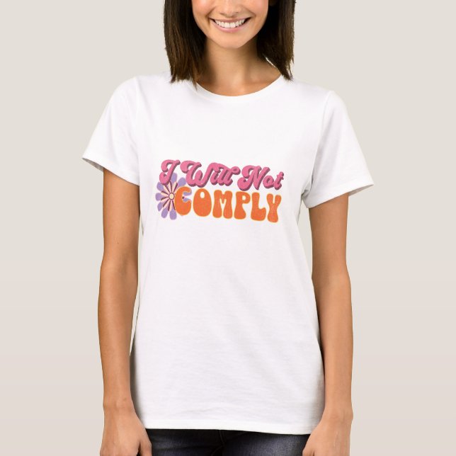 Ich werde nicht einhalten T-Shirt (Vorderseite)