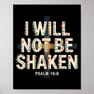 Ich werde nicht erschüttert Psalm 16-8 Christlich Poster