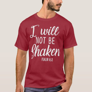 Ich werde nicht erschüttert werden Psalm Bibelvers T-Shirt
