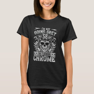 Ich werde nicht grau im Turning Chrome Motorrad 58 T-Shirt