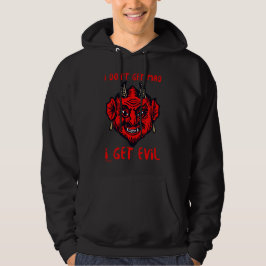 ICH WERDE NICHT MAD, ICH BEKOMME EVIL lustigen Teu Hoodie