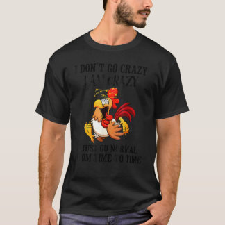 Ich werde nicht verrückt, ich bin verrückt, ich be T-Shirt