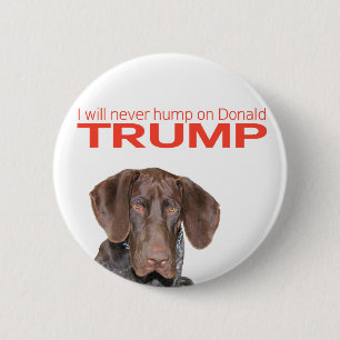 Ich werde nie auf Donald Trump herumhüpfen! Button