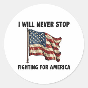 Ich werde nie aufhören, für Amerika zu kämpfen Runder Aufkleber