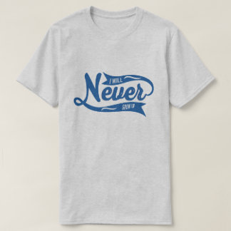 Ich werde nie erwachsen werden Männer und Frauen T-Shirt