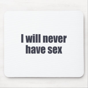 Ich werde nie lustige Lover-Kleidung haben _1 Mousepad