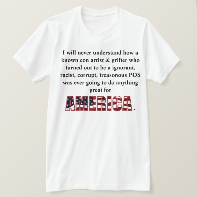 Ich werde nie verstehen, wie ein bekannter Betrüge T-Shirt (Design vorne)