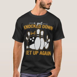 Ich werde niedergeklopft, aber ich stehe wieder au T-Shirt