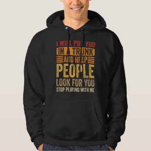 Ich werde Sie in einen Trunk stecken und den Leute Hoodie