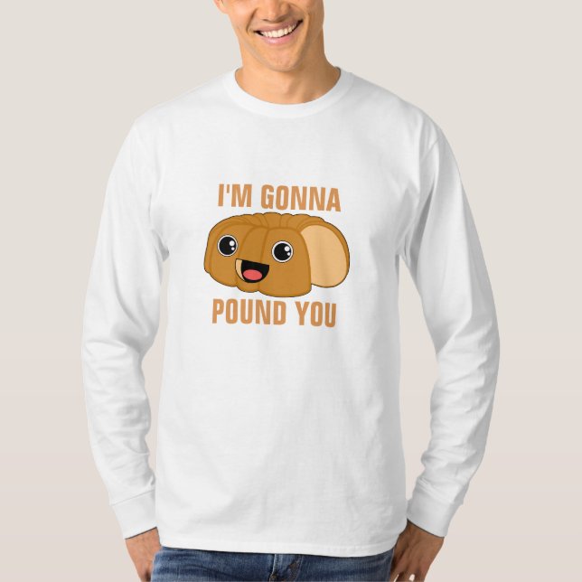 Ich werde Sie zerstoßen T-Shirt (Vorderseite)
