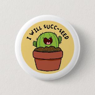Ich werde succ-seed Cactus positive Pun Button But