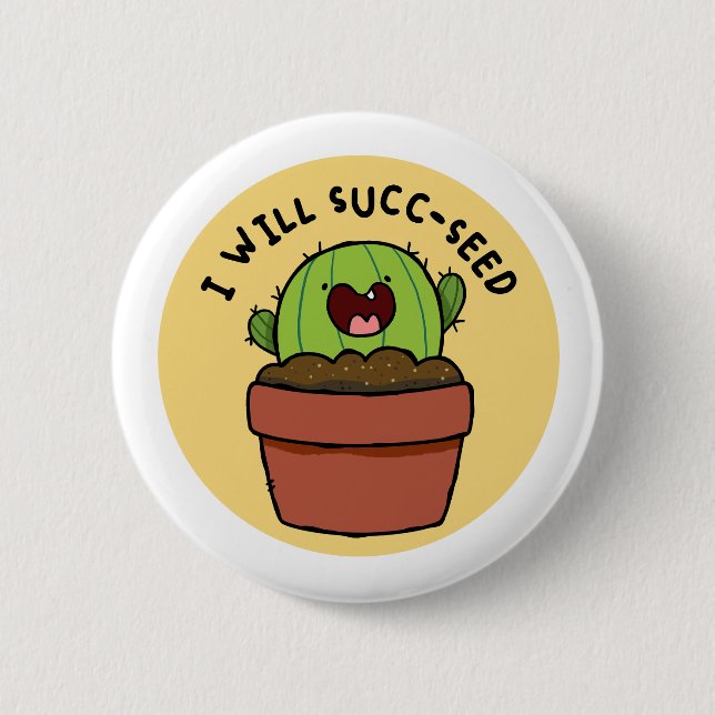 Ich werde succ-seed Cactus positive Pun Button But (Vorderseite)