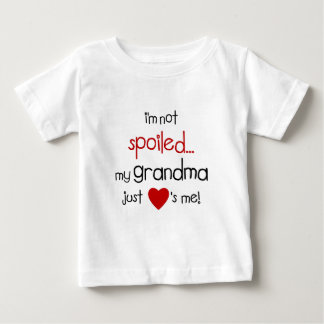 Ich werde verdorben nicht… Meine Großmutter-gerade Baby T-shirt
