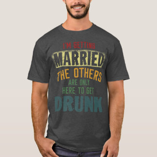 Ich werde verheiratet die anderen sind nur hier, u T-Shirt