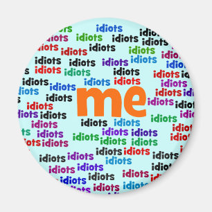 Ich werde vollständig von einer Gruppe Idioten Magnet