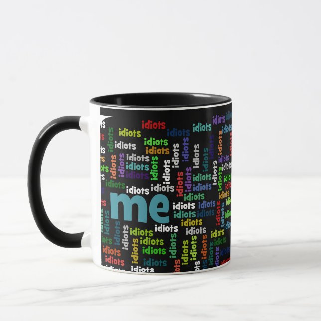 Ich werde vollständig von einer Gruppe Idioten Tasse (Links)