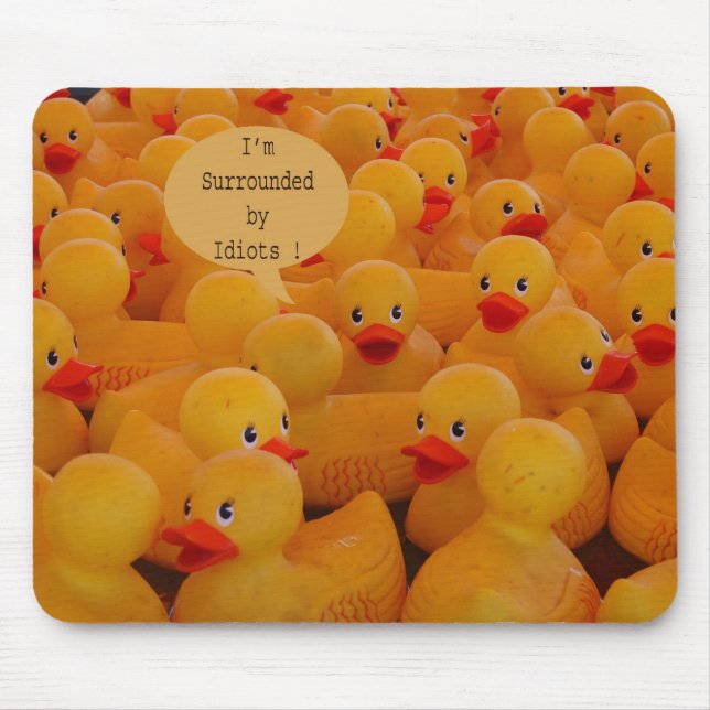 Ich werde von den Idioten umgeben Mousepad (Vorne)