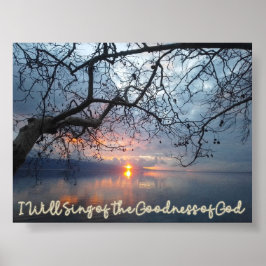 Ich werde von der Güte Gottes singen Poster