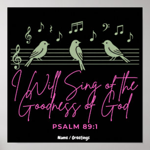 Ich werde von der Güte Gottes singen Psalm 89:1 Poster