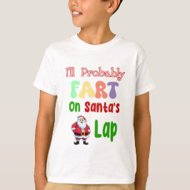 Ich werde wahrscheinlich Furz auf Santas Lap Funny T-Shirt