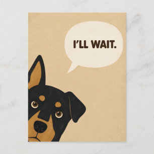 Ich werde warten Lustiger Hund Minimalistisch Postkarte